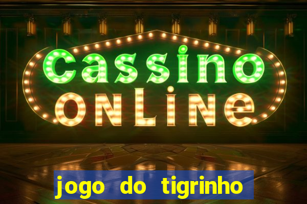 jogo do tigrinho plataforma de r$ 5